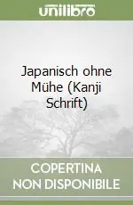 Japanisch ohne Mühe (Kanji Schrift) Sconto