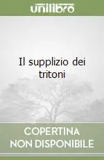 Popolare Il supplizio dei tritoni