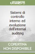 Sistemi di controllo interno ed evoluzione dell‘internal auditing Scelto Dai Clienti