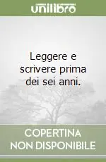 Non Perdere Leggere e scrivere prima dei sei anni.