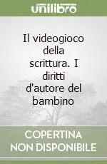 Il videogioco della scrittura. I diritti d‘autore del bambino Spedizione Espresso