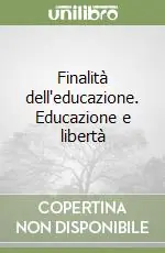 Più Venduto Finalità dell‘educazione. Educazione e libertà