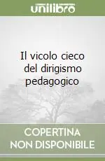 Il vicolo cieco del dirigismo pedagogico Di Tendenza
