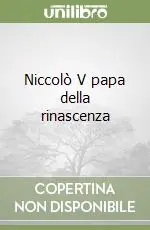 Ultime Pezzi Niccolò V papa della rinascenza