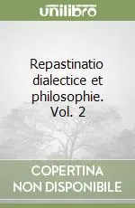 Repastinatio dialectice et philosophie. Vol. 2 Spedizione Espresso