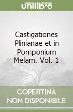 Castigationes Plinianae et in Pomponium Melam. Vol. 1 Saldi