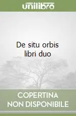De situ orbis libri duo Novità