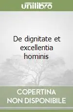 De dignitate et excellentia hominis Subito Disponibile