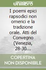 Sconto I poemi epici rapsodici non omerici e la tradizione orale. Atti del Convegno (Venezia, 28-30 settembre 1977)