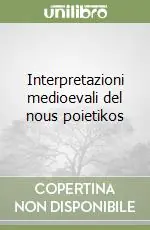Interpretazioni medioevali del nous poietikos Esclusivo