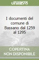 I documenti del comune di Bassano dal 1259 al 1295 Offerta Del Giorno