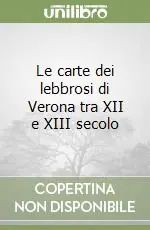 Nuova Collezione Le carte dei lebbrosi di Verona tra XII e XIII secolo