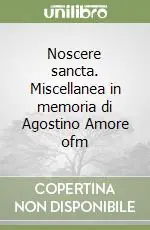 Noscere sancta. Miscellanea in memoria di Agostino Amore ofm (2)Liturgia, agiografia Promozione
