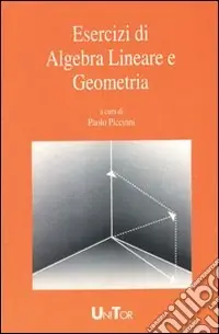 Occasione Imperdibile Esercizi di algebra lineare e geometria. Vol. 1 Matrici e sistemi di equazioni lineari