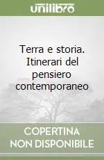 Terra e storia. Itinerari del pensiero contemporaneo Must-Have