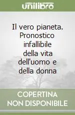 Esclusivo Il vero pianeta. Pronostico infallibile della vita dell‘uomo e della donna