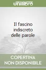 Novità Il fascino indiscreto delle parole
