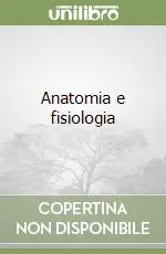 Prezzo Ridotto Anatomia e fisiologia