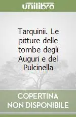 Must-Have Tarquinii. Le pitture delle tombe degli Auguri e del Pulcinella