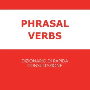 Offerta Del Giorno Phrasal verbs. Dizionario di rapida consultazione