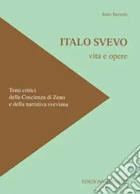 Italo Svevo. Vita e opere Direttamente Dal Produttore