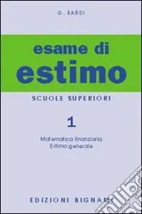 Reso Gratuito Esame di estimo. Per gli Ist. Tecnici (L‘). Vol. 1