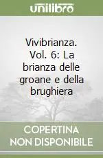 Professionale Vivibrianza. Vol. 6 La brianza delle groane e della brughiera