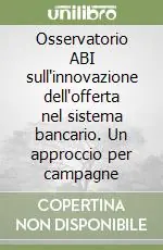 Osservatorio ABI sull‘innovazione dell‘offerta nel sistema bancario. Un approccio per campagne Occasione