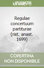 Offerta Del Giorno Regulae concertuum partiturae (rist. anast. 1699)