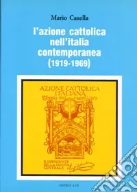 L‘azione Cattolica nell‘Italia contemporanea (1919-1969) Miglior Prezzo