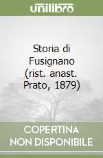 Storia di Fusignano (rist. anast. Prato, 1879) Offerta Speciale