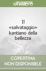 Il «salvataggio» kantiano della bellezza Bestseller