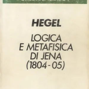 Soddisfatti O Rimborsati Logica e metafisica di Jena (1804-1805)