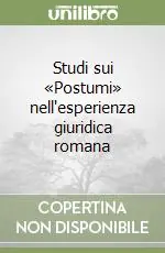 Reso Gratuito Studi sui «Postumi» nell‘esperienza giuridica romana