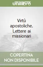 Virtù apostoliche. Lettere ai missionari Popolare