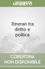 Itinerari tra diritto e politica Ultime Pezzi