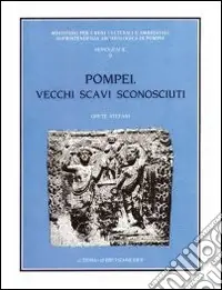 Prezzo Ridotto Pompei. Vecchi scavi sconosciuti. La villa rinvenuta dal marchese Giovanni Imperiali in località Civita (1907-1908)