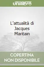 Promozione Esclusiva L‘attualità di Jacques Maritain