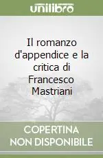 Il romanzo d‘appendice e la critica di Francesco Mastriani Promozione