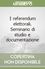 Ultime Pezzi I referendum elettorali. Seminario di studio e documentazione