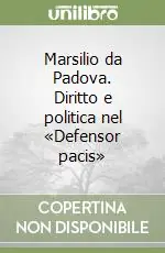 Occasione Marsilio da Padova. Diritto e politica nel «Defensor pacis»