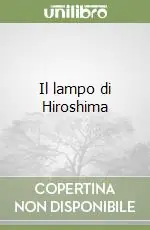 Quantità Limitata Il lampo di Hiroshima