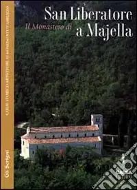 Must-Have Il monastero di San Liberatore a Majella