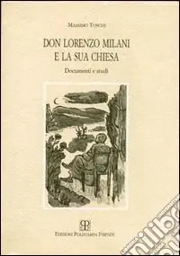 Don Lorenzo Milani e la sua Chiesa. Documenti e studi Saldi