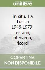 Economico In situ. La Tuscia 1946-1979 restauri, interventi, ricordi