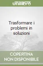 Trasformare i problemi in soluzioni Bestseller
