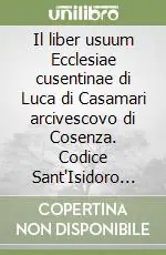Il liber usuum Ecclesiae cusentinae di Luca di Casamari arcivescovo di Cosenza. Codice Sant‘Isidoro 1-12 Offerta Del Giorno