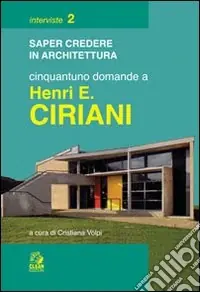 Quantità Limitata Cinquantuno domande a Henri E. Ciriani