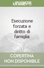 Esecuzione forzata e diritto di famiglia Nuovo Arrivo