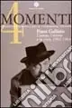 Momenti. Pinot Gallizio. L‘uomo, l‘artista e la città 1902-1964. Catalogo della mostra (Alba, 21 ottobre-10 dicembre 2000). Ediz. illustrata A Buon Prezzo